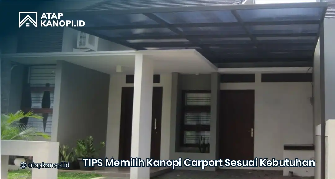 Tips Memilih Kanopi Carport Sesuai Kebutuhan