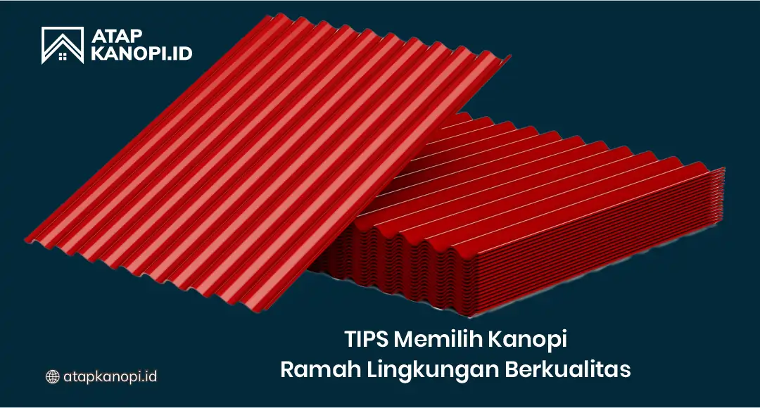 Tips Memilih Kanopi Ramah Lingkungan Berkualitas