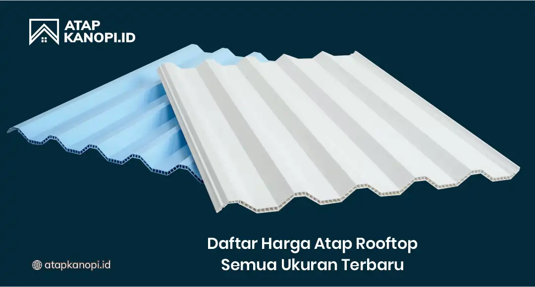 Daftar Harga Atap Rooftop Semua Ukuran Terbaru
