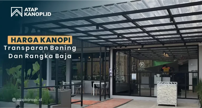 Harga Kanopi Transparan Bening dan Rangka Baja