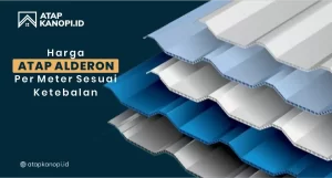 Read more about the article Harga Atap Alderon per Meter Sesuai Ketebalan