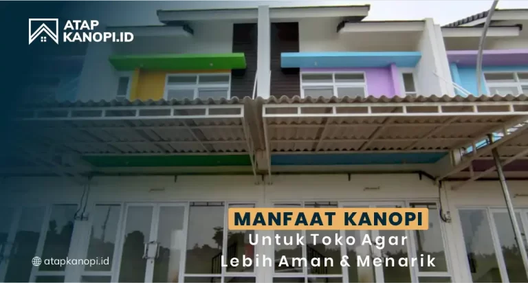 Manfaat Kanopi untuk Toko Agar Lebih Aman dan Menarik