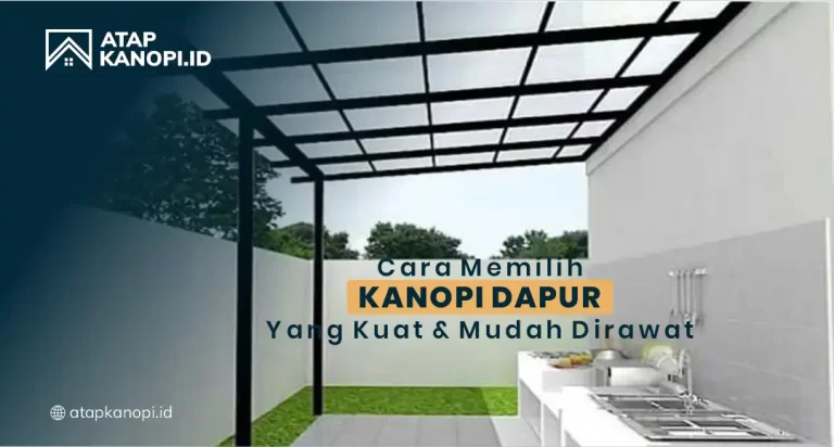 Cara Memilih Kanopi Dapur yang Kuat dan Mudah Dirawat