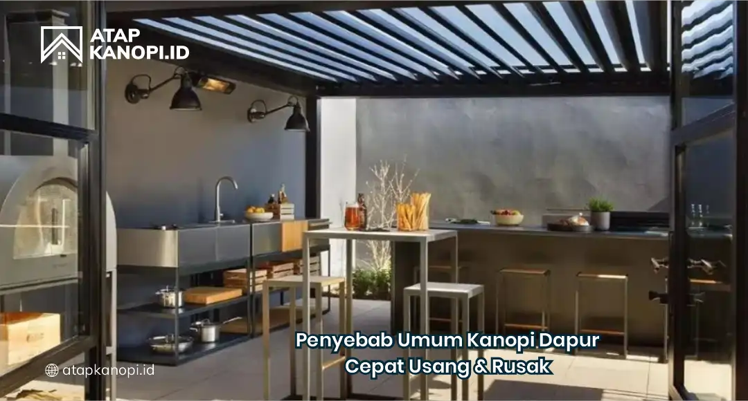 Penyebab Umum Kanopi Dapur Cepat Usang & Rusak