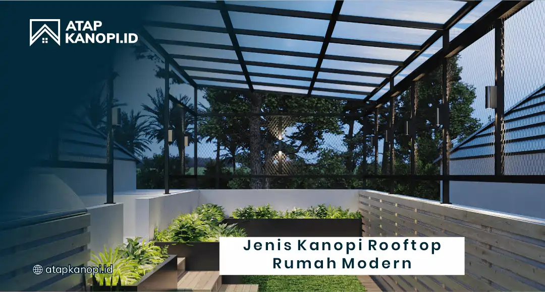 Jenis Kanopi Rooftop Rumah Modern