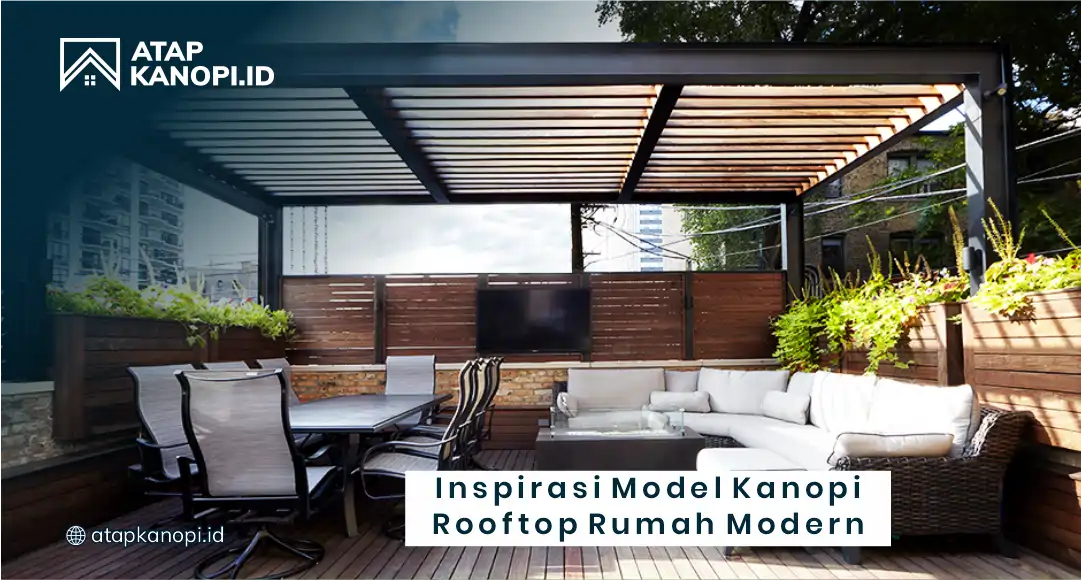 Inspirasi Model Kanopi Rooftop Rumah Modern