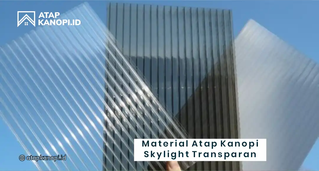 Material Atap Kanopi Skylight Transparan