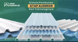 Read more about the article Sistem Pembuatan Atap Alderon dan Teknologinya