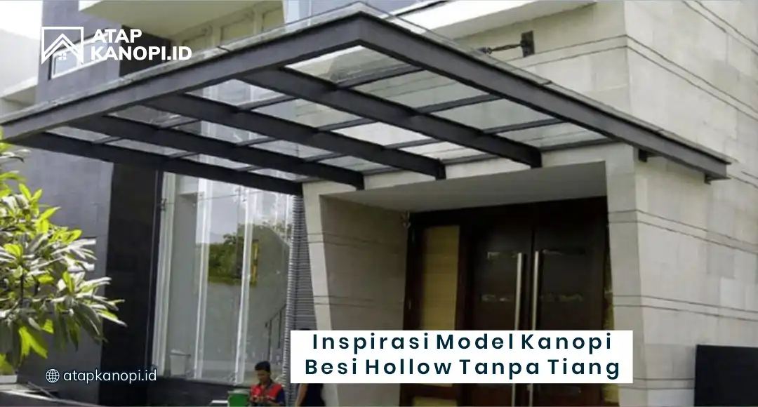 Inspirasi Model Kanopi Besi Hollow Tanpa Tiang