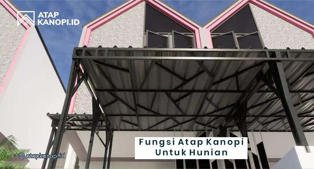Fungsi Atap Kanopi untuk Hunian