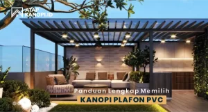 Read more about the article Panduan Lengkap Memilih Kanopi Plafon PVC