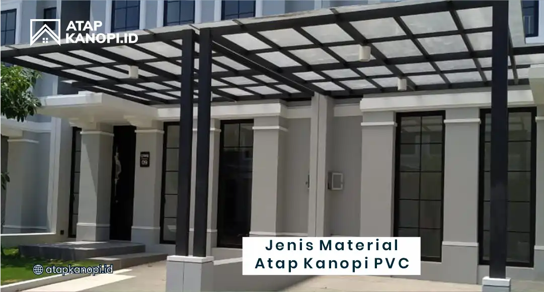 Jenis Material Atap Kanopi PVC