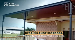 Read more about the article Desain Kanopi Kordoba untuk Rumah Minimalis Modern