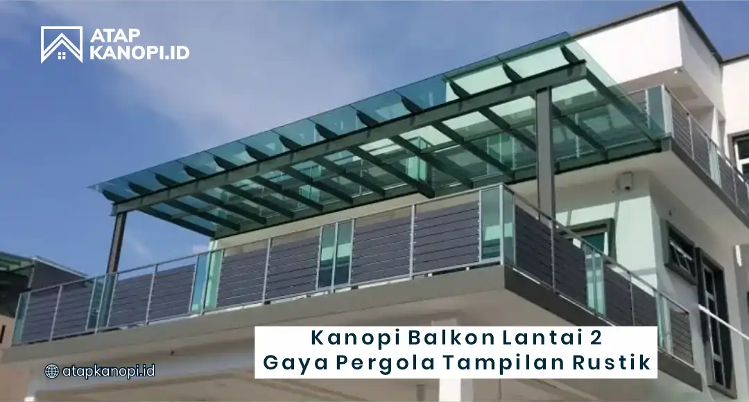 Kanopi Balkon Lantai 2 Gaya Pergola Tampilan Rustik