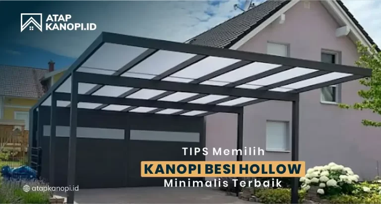 tips memilih kanopi besi hollow