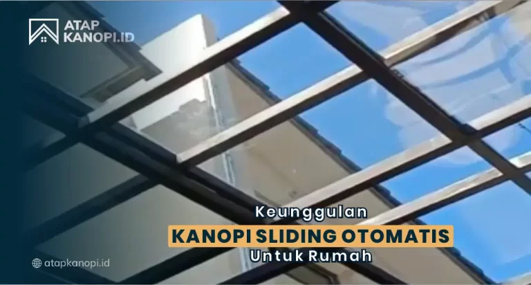 Keunggulan Kanopi Sliding Otomatis untuk Rumah