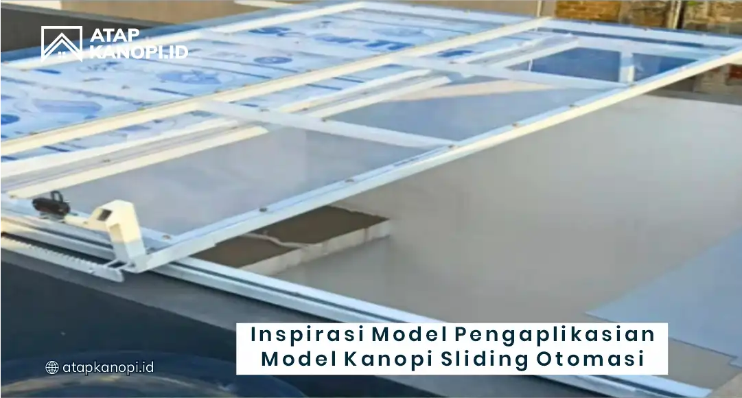 Inspirasi Model Pengaplikasian Model Kanopi Sliding Otomasi