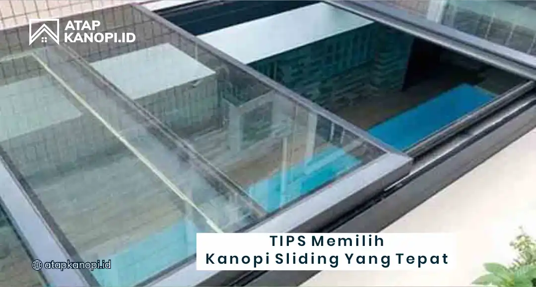Tips Memilih Kanopi Sliding yang Tepat
