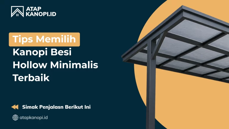 Tips Memilih Kanopi Besi Hollow Minimalis Terbaik