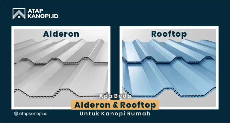 Apa Beda Alderon dan Rooftop untuk Kanopi Rumah?