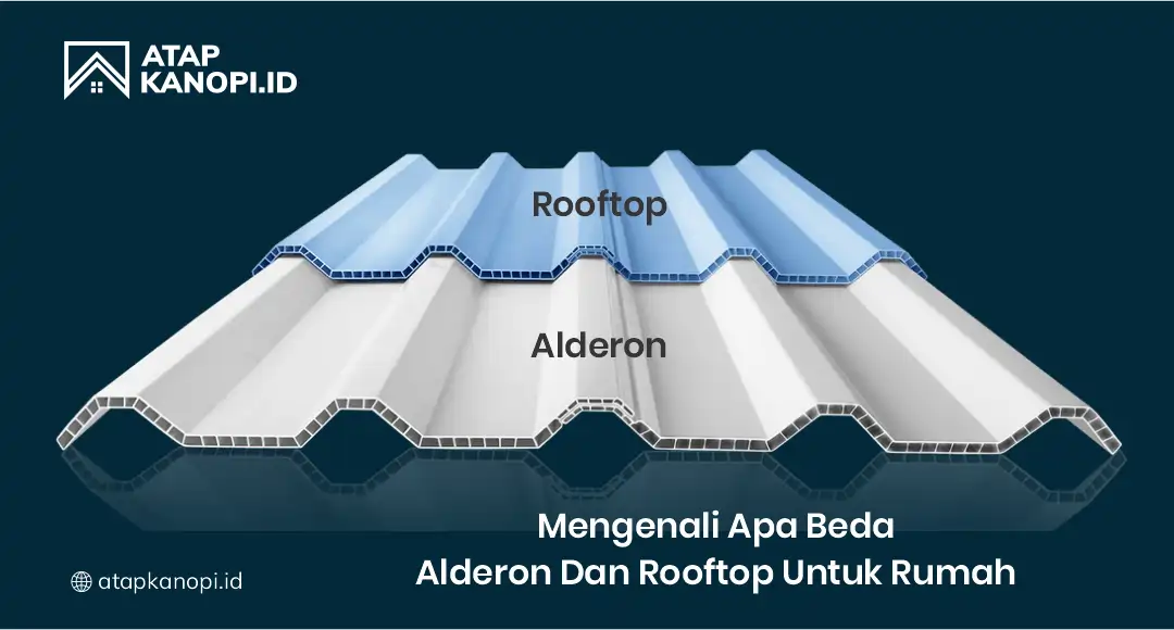 Mengenali Apa Beda Alderon dan Rooftop untuk Rumah