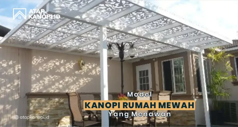 Model Kanopi Rumah Mewah yang Menawan