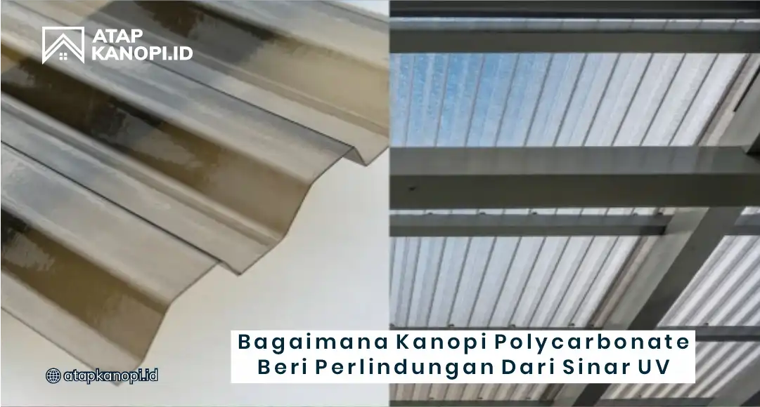 Bagaimana Kanopi Polycarbonate Beri Perlindungan dari Sinar UV