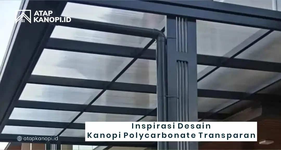 Inspirasi Desain Kanopi Polycarbonate Transparan