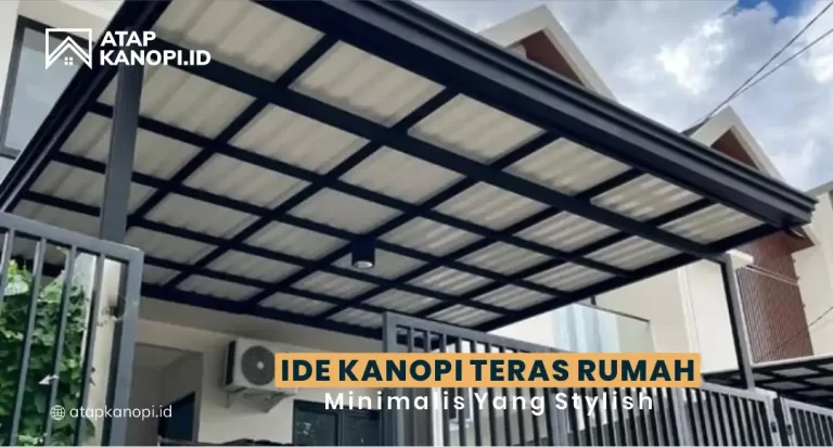 Ide Kanopi Teras Rumah Minimalis yang Stylish