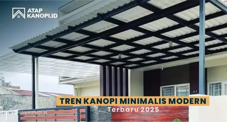 Tren Kanopi Minimalis Modern Terbaru 2025