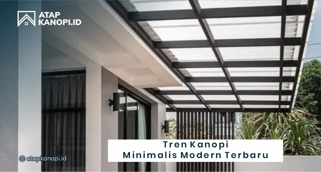 Tren Kanopi Minimalis Modern Terbaru