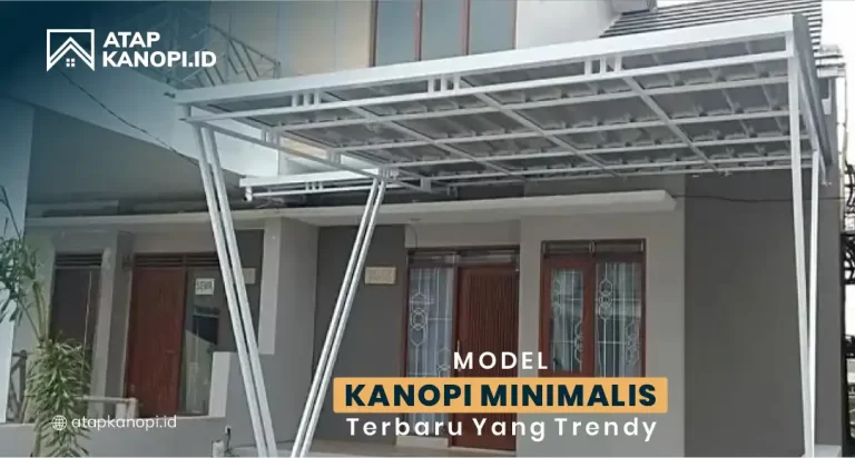 Model Kanopi Minimalis Terbaru yang Trendy