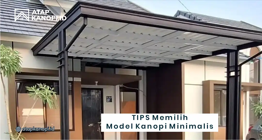 Tips Memilih Model Kanopi Minimalis