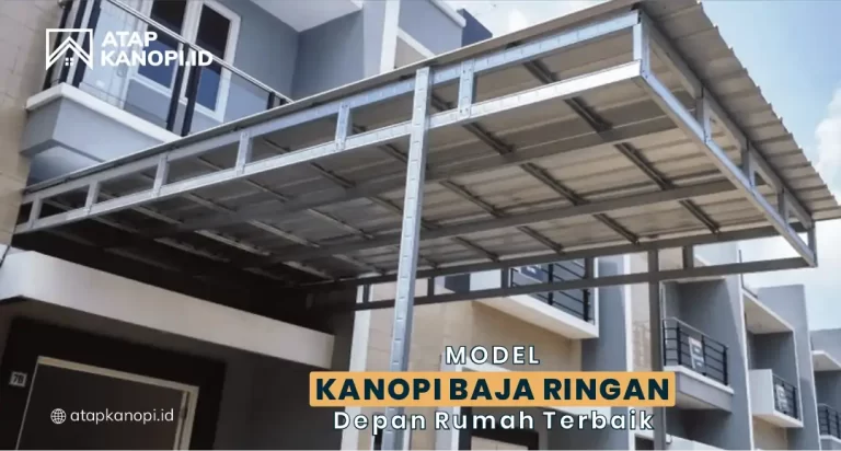 Model Kanopi Baja Ringan Depan Rumah Terbaik