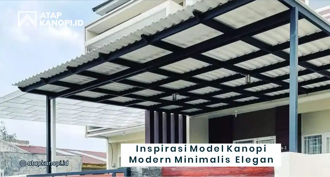 Inspirasi Model Kanopi Modern Minimalis Elegan