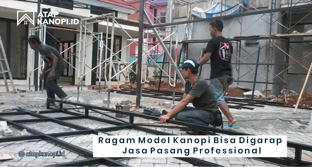 Ragam Model Kanopi Bisa Digarap Jasa Pasang Profesional