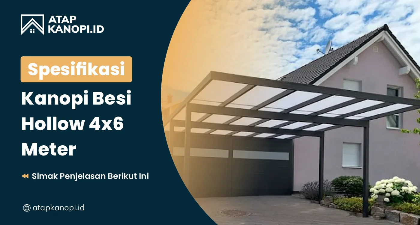 You are currently viewing Spesifikasi Kanopi Besi Hollow 4×6 Meter