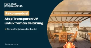 Read more about the article Rekomendasi Atap Transparan UV untuk Taman Belakang