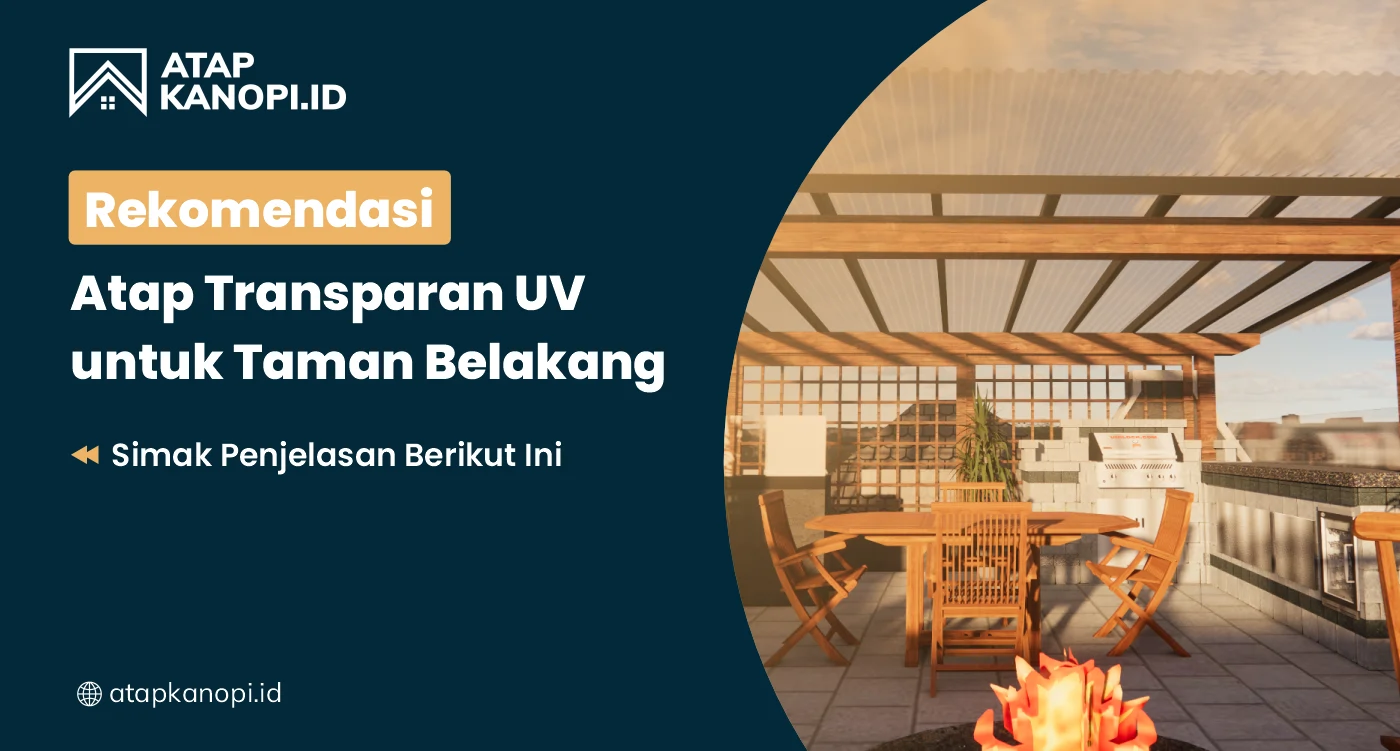 You are currently viewing Rekomendasi Atap Transparan UV untuk Taman Belakang
