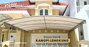 Read more about the article Daya Tarik Kanopi Lengkung untuk Rumah Mewah