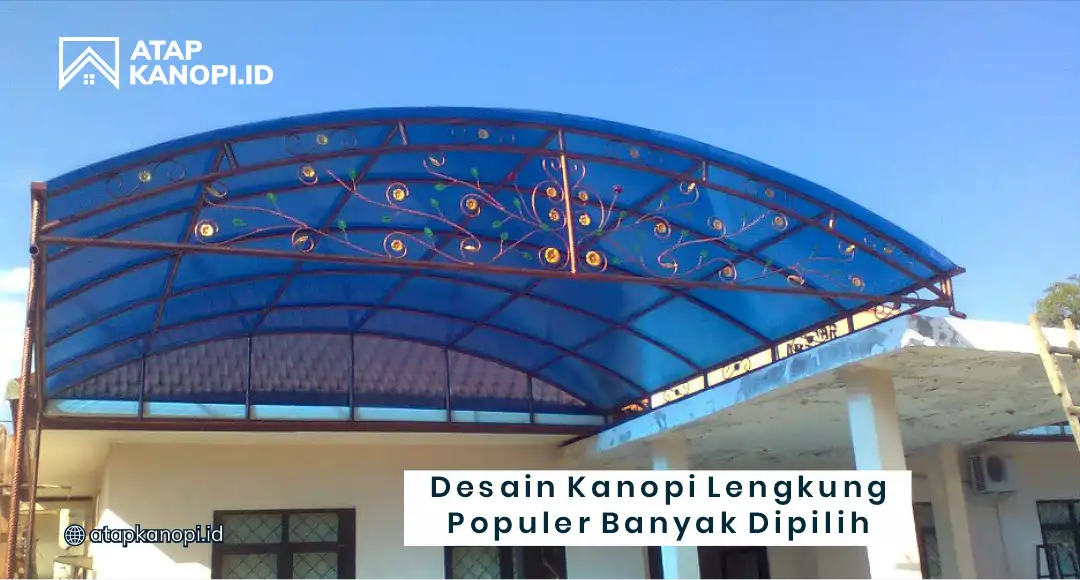 Desain Kanopi Lengkung Populer Banyak Dipilih