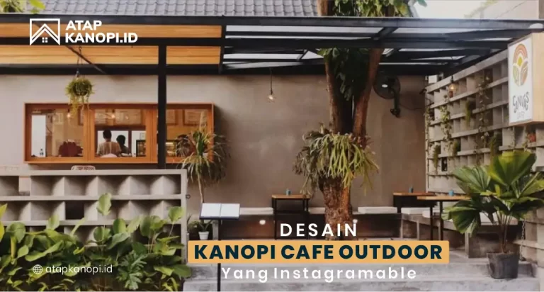 Desain Kanopi Cafe Outdoor yang Instagramable