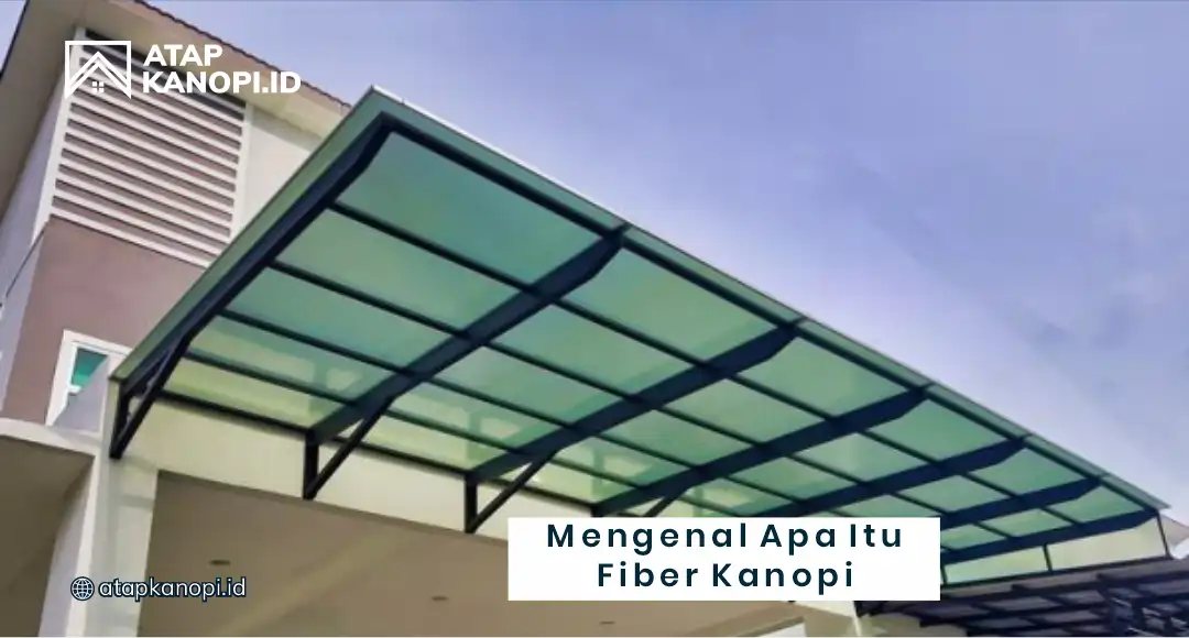Mengenal Apa Itu Fiber Kanopi
