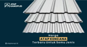 Read more about the article Harga Atap Kencana Terbaru untuk Semua Jenis