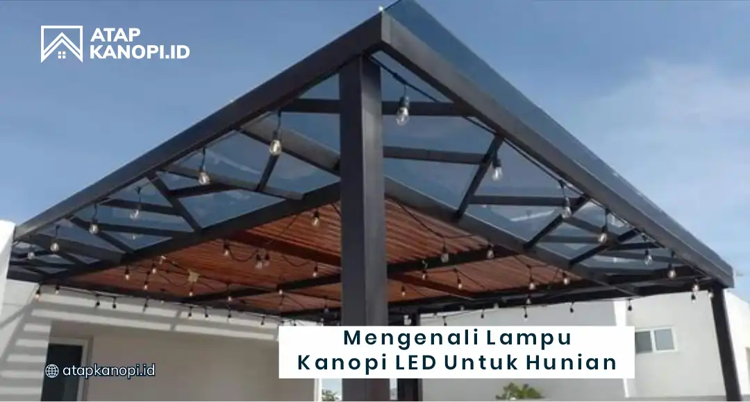 Mengenali Lampu Kanopi LED untuk Hunian