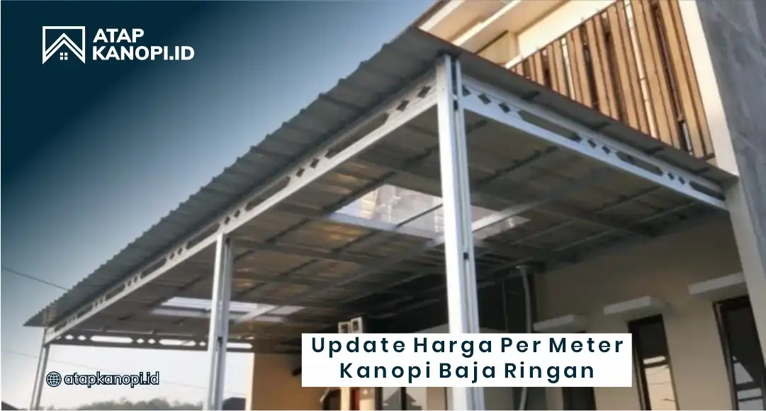 Update Harga Per Meter Kanopi Baja Ringan