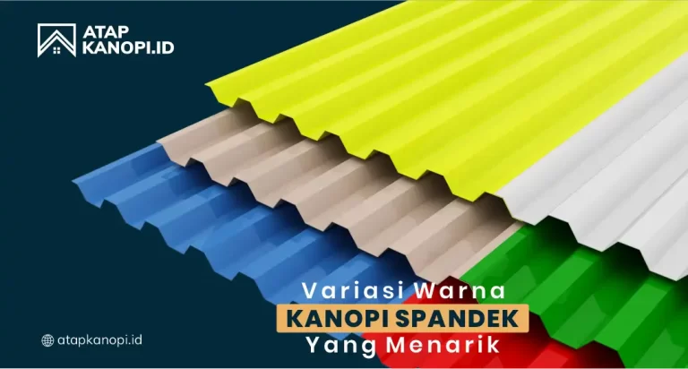 Variasi warna kanopi spandek yang menarik