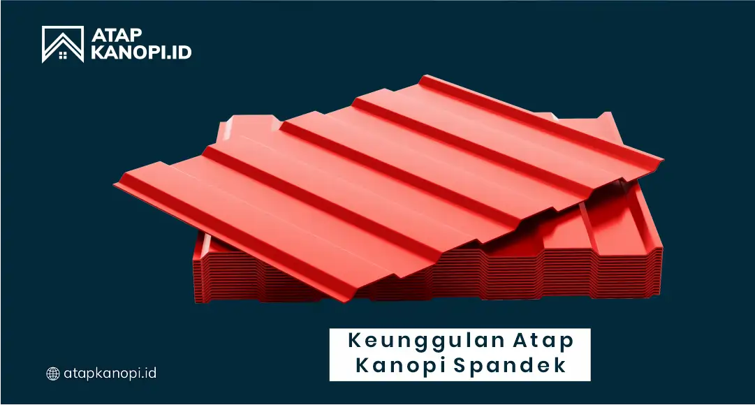 Keunggulan Atap Kanopi Spandek Punya Warna