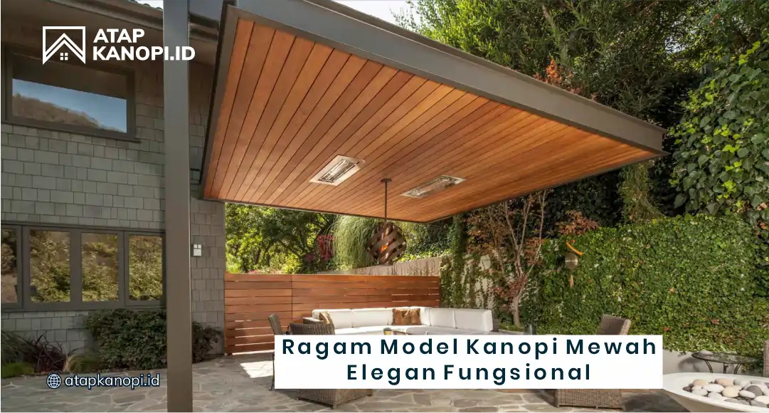 Ragam Model Kanopi Mewah Elegan Fungsional