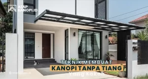 Read more about the article Teknik Membuat Kanopi Tanpa Tiang yang Kokoh